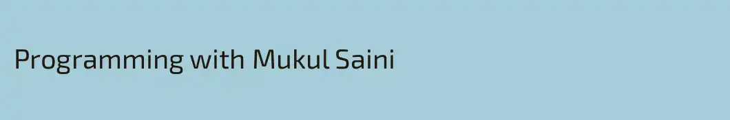 Programming with Mukul Saini